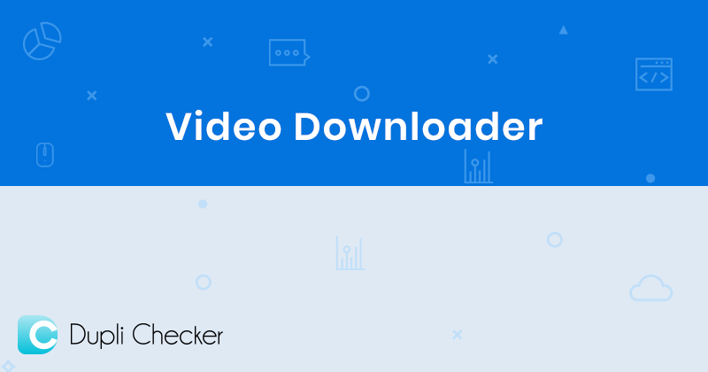 Online Video Downloader 100% Free - Duplichecker
